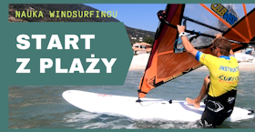 START Z PLAŻY na windsurfingu - jak zrobić - nauka - kurs - szkolenie - błędy