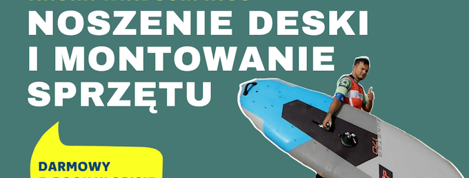 NOSZENIE DESKI windsurfingowej na lądzie + montowanie sprzętu (łączenie deski z pędnikiem)-szkolenie