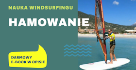 HAMOWANIE - jak się zatrzymać na windsurfingu - nauka - kurs - szkolenie - błędy