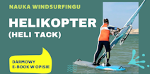 HELIKOPTER (Heli tack) na windsurfingu - jak zrobić - nauka - kurs - szkolenie - błędy